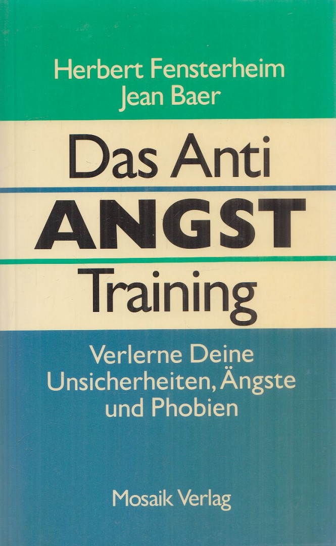 Herbert Fensterheim, Jean Baer - Das Anti Angst Training [antikvár]