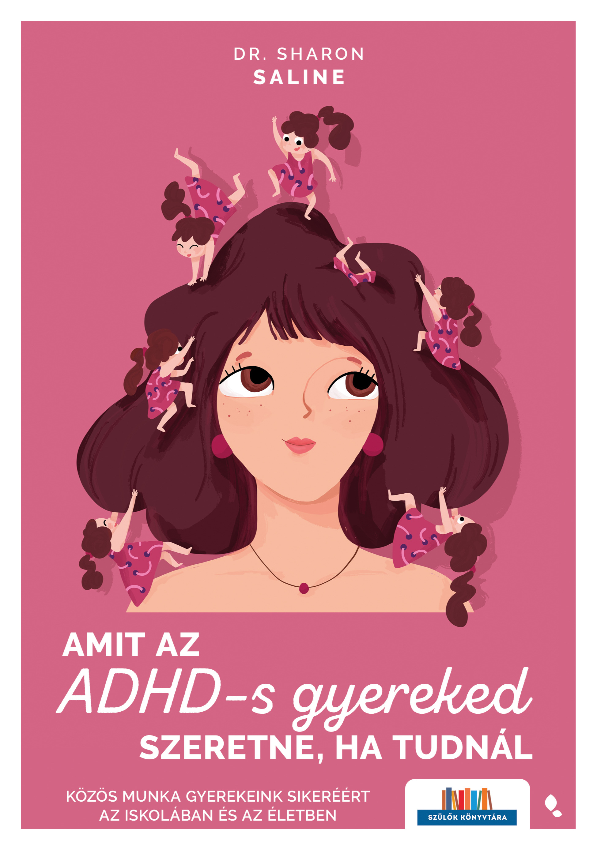 Saline Sharon - Amit az ADHD-s gyereked szeretne, ha tudnál [eKönyv: epub, mobi]