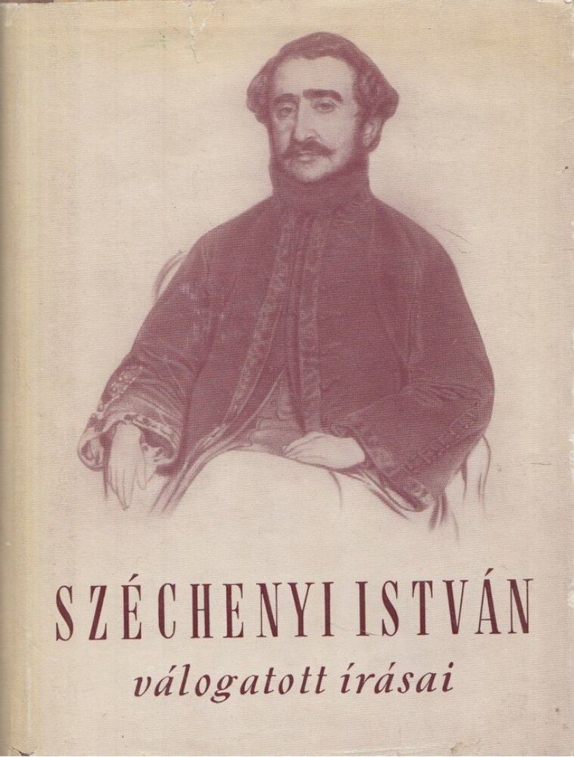 SZÉCHENYI ISTVÁN - Széchenyi István válogatott írásai [antikvár]