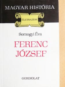 Somogyi Éva - Ferenc József [antikvár]