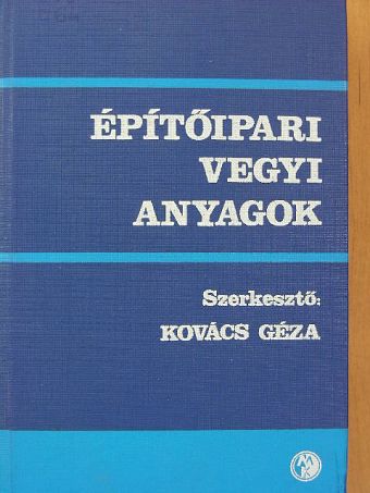 Egri János - Építőipari vegyi anyagok [antikvár]