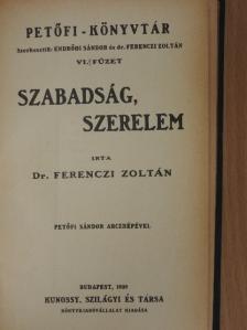 Dr. Ferenczi Zoltán - Szabadság, szerelem [antikvár]