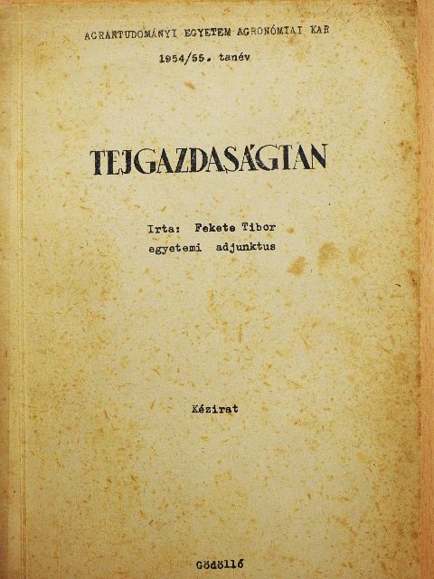 Fekete Tibor - Tejgazdaságtan [antikvár]