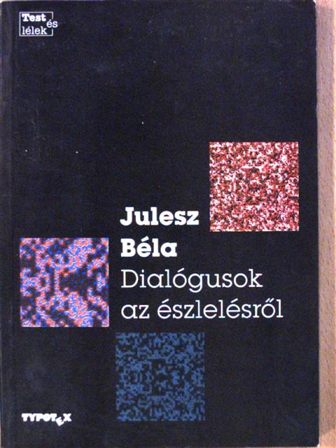 Julesz Béla - Dialógusok az észlelésről [antikvár]