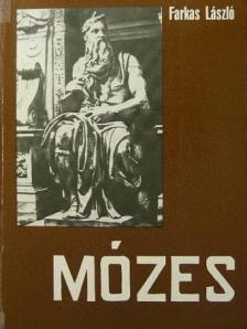Farkas László - Mózes [antikvár]