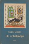 Mäkelä, Hannu - Hú úr kalandjai [antikvár]