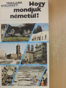 Antal Mária - Hogy mondjuk németül? [antikvár]