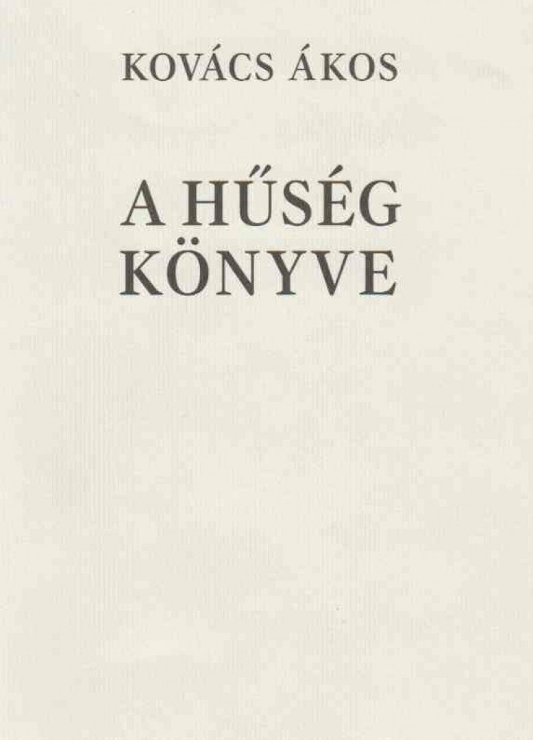 Kovács Ákos - A hűség könyve [antikvár]
