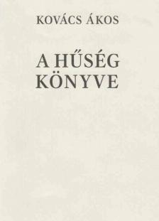 Kovács Ákos - A hűség könyve [antikvár]