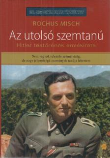 Misch, Rochus - Az utolsó szemtanú [antikvár]