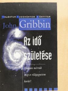 John Gribbin - Az idő születése [antikvár]