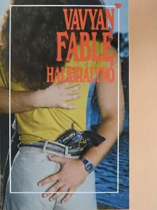 Vavyan Fable - Halkirálynő [antikvár]