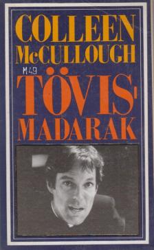 Colleen McCULLOUGH - Tövismadarak [antikvár]