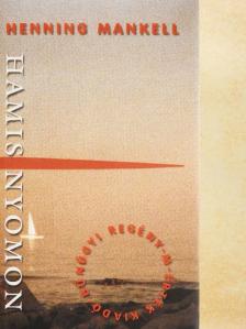 Henning Mankell - Hamis nyomon [antikvár]