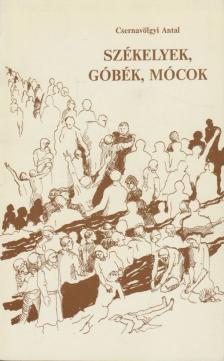 Csernavölgyi Antal - Székelyek, góbék, mócok [antikvár]