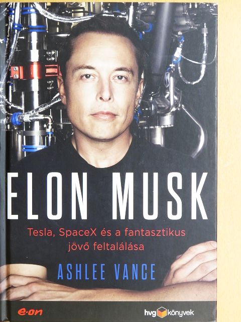 Ashlee Vance - Elon Musk [antikvár]
