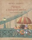 Bátky András - Pipogya, a budapesti medve [antikvár]