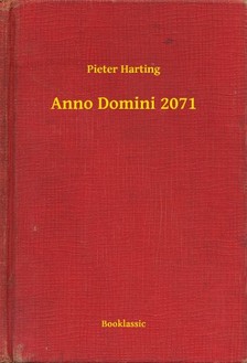 Harting Pieter - Anno Domini 2071 [eKönyv: epub, mobi]