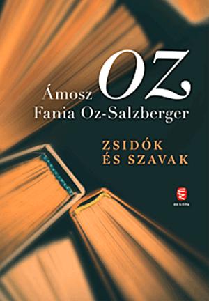 Ámosz Oz - Zsidók és szavak