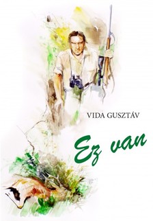 Vida Gusztáv - Ez van [eKönyv: epub, mobi]