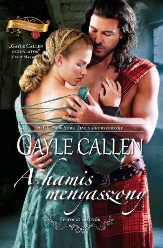 Gayle Callen - A hamis menyasszony (Felföldi esküvők 1.) [eKönyv: epub, mobi]