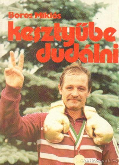 Boros Miklós - Kesztyűbe dudálni [antikvár]