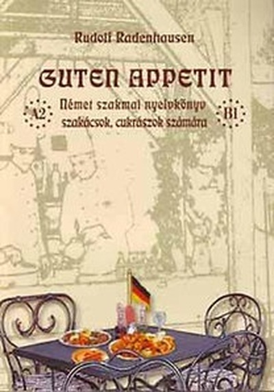 Rudolf Radenhausen - GUTEN APPETIT - NÉMET SZAKMAI NYELVKÖNYV SZAKÁCSOKNAK+CD