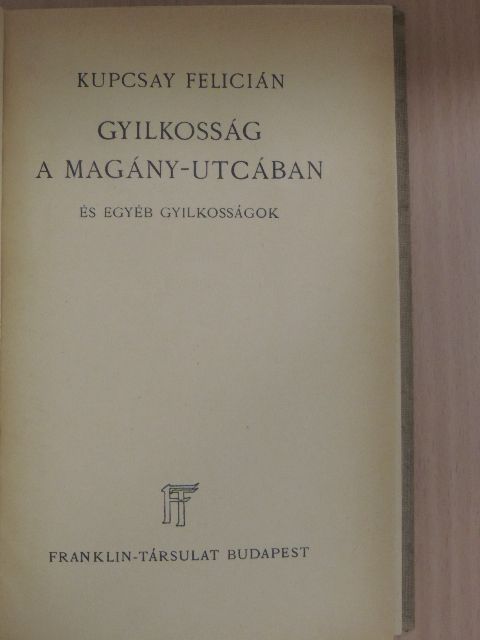 Kupcsay Felicián - Gyilkosság a Magány-utcában [antikvár]