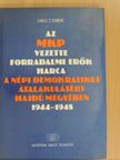 Mikecz Ferenc - Az MKP vezette forradalmi erők harca a népi demokratikus átalakulásért Hajdú megyében [antikvár]