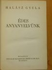 Halász Gyula - Édes anyanyelvünk [antikvár]