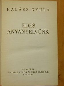 Halász Gyula - Édes anyanyelvünk [antikvár]