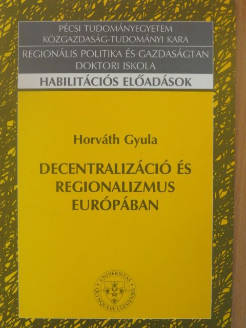 Horváth Gyula - Decentralizáció és regionalizmus Európában [antikvár]
