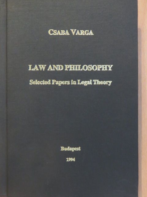 Csaba Varga - Law and Philosophy [antikvár]