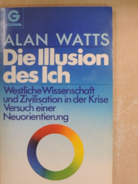 Alan Watts - Die Illusion des Ich [antikvár]