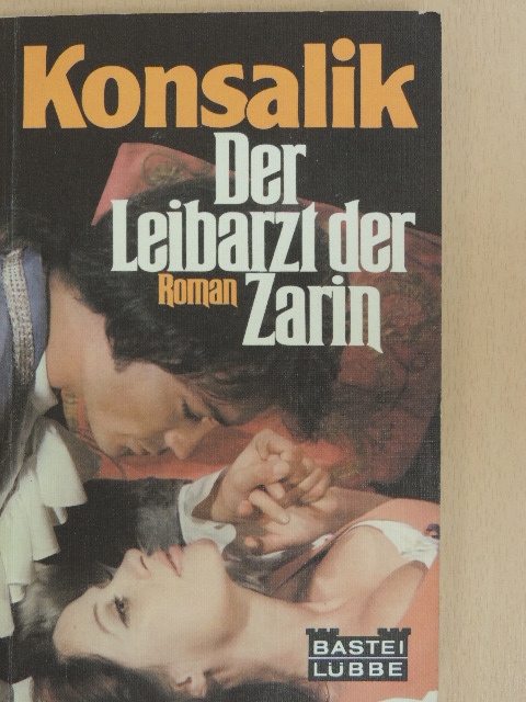 Heinz G. Konsalik - Der Leibarzt der Zarin [antikvár]