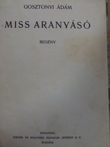Gosztonyi Ádám - Miss Aranyásó [antikvár]