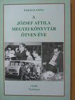 Takács Anna - A József Attila Megyei Könyvtár ötven éve [antikvár]