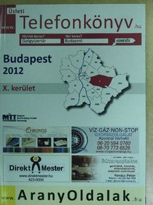 Üzleti telefonkönyv - Budapest X. kerület 2012 [antikvár]