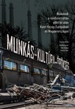 Bartha Eszter, Tóth András, Valuch Tibor (szerk.) - Munkás-kultúra-örökség. Munkások a rendszerváltás előtt és után Kelet-Közép-Európában és Magyarországon [eKönyv: pdf]