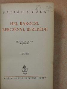 Fábián Gyula - Hej, Rákóczi, Bercsényi, Bezerédj! [antikvár]