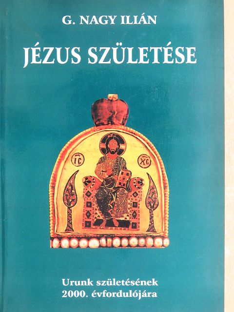 G. Nagy Ilián - Jézus születése [antikvár]