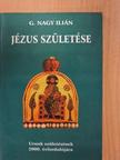 G. Nagy Ilián - Jézus születése [antikvár]