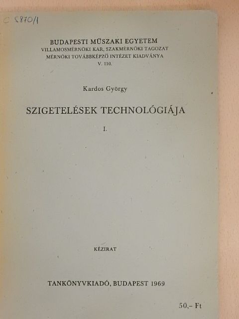Kardos György - Szigetelések technológiája I. [antikvár]
