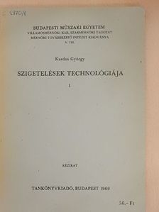 Kardos György - Szigetelések technológiája I. [antikvár]