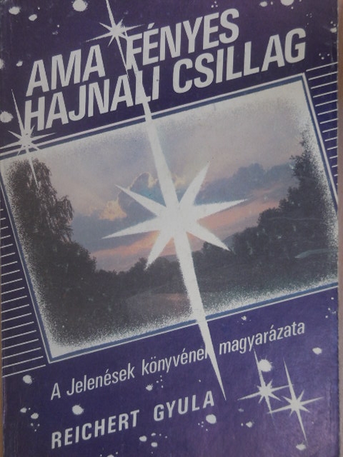 Reichert Gyula - Ama fényes hajnali csillag I. [antikvár]