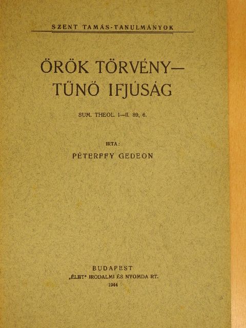 Péterffy Gedeon - Örök törvény - Tűnő ifjúság [antikvár]