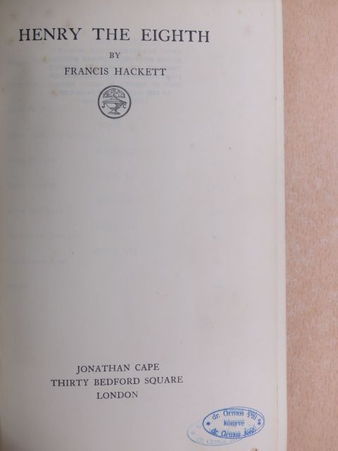 Francis Hackett - Henry The Eighth [antikvár]