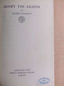 Francis Hackett - Henry The Eighth [antikvár]