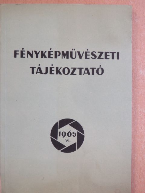 Alapfy Attila - Fényképművészeti tájékoztató 1965. VI. [antikvár]