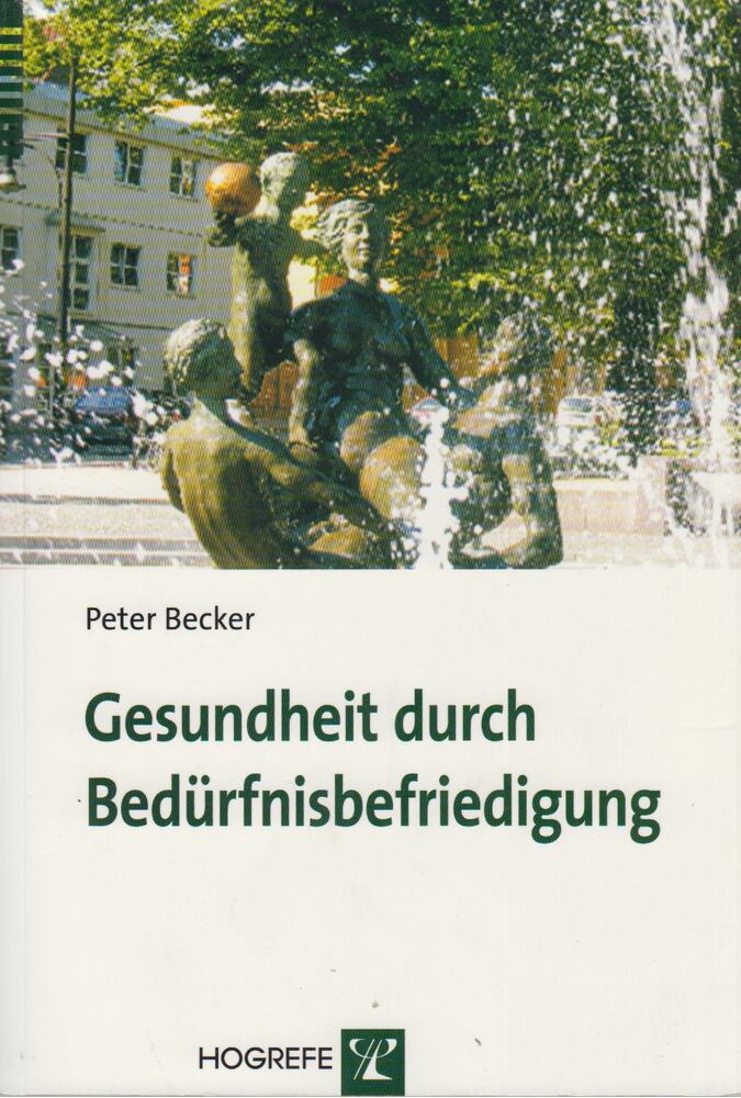 Peter Becker - Gesundheit durch Bedürfnisbefriedigung [antikvár]